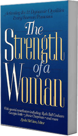 The Strength of a Woman: Activating the 12 Dynamic Qualities Every Woman Possesses